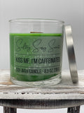 Kiss Me, I'm Caffeinated - Soy Wax Candle