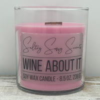 Wine About It - Soy Wax Candle